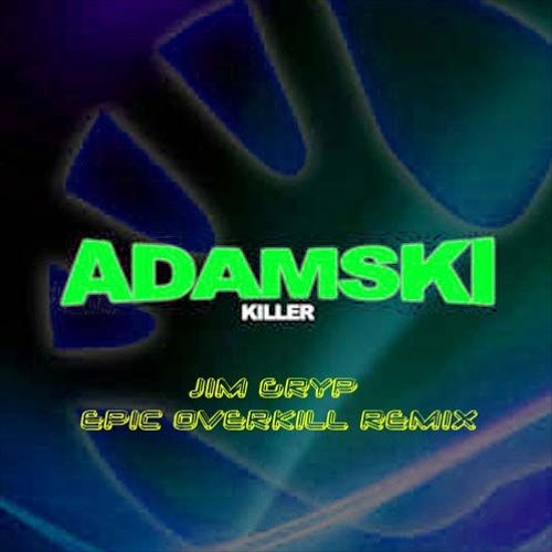 Killer (Jim Gryp Epic Overkill Remix)